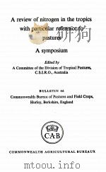 A REVIEW OF NITROGEN IN THE TROPICS WITH PARTICULAR REFERENCE TO PASTURES A SYMPOSIUM（1962 PDF版）