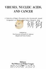 VIRUSES， NUCLEIC ACIDS， AND CANCER：A COLLECTION OF PAPERS PRESENTED AT THE SEVENTEENTH ANNUAL SYMPOS（1963 PDF版）