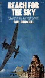REACH FOR THE SKY 1954 PDF电子版封面 PAUL BRICKHILL