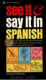 SEE IT AND SAY IT IN SPANISH 1961 PDF电子版封面