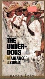 THE UNDERDOGS:A NOVEL OF THE MEXICAN REVOLUTION 1963 PDF电子版封面