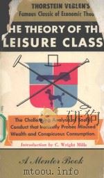 THE THEORY OF THE LEISURE CLASS:AN ECONOMIC STUDY OF INSTITUTIONS 1957 PDF电子版封面