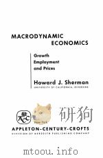 MACRODYNAMIC ECONOMICS:GROWTH EMPLOYMENT AND PRICES 1964 PDF电子版封面