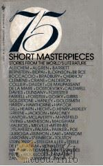 75 SHORT MASTERPIECES:STORIES FROM THE WORLD‘S LITERATURE 1961 PDF电子版封面 ROGER B. GOODMAN