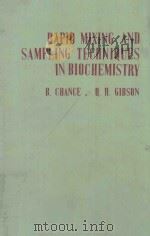 RAPID MIXING AND SAMPLING TECHNIQUES IN BIOCHEMISTRY:A SYMPOSIUMOF THE INTERNATIONAL UNION OF BIOCHE 1964 PDF电子版封面 BRITTON CHANCE