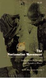 THE NATIONALIST MOVEMENT:INDIAN PLLITICAL THOUGHT FROM RANADE TOBHAVE（1965 PDF版）