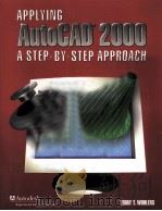APPLYING AutoCAD 2000 A STEP-BY-STEP APPROACH PDF电子版封面 0026685892 Terry T.Wohlers