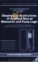 GEOPHYSICAL APPLICATIONS OF ARTIFICIAL NEURAL NETWORKS AND FUZZY LOGIC（ PDF版）