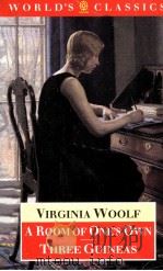 THE WORLD'S CLASSICS VIRGINEA WOOLF A Room of One's Own Three Guineas PDF电子版封面 0192818392 MORAG SHIACH