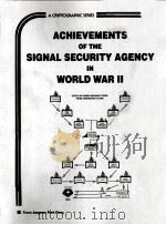 A CRYPTOGRAPHIC SERIES 70 ACHIEVEMENTS OF THE SIGNAL SECURITY AGENCY IN WORLD WAR II PDF电子版封面 0894122509