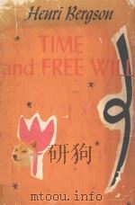 TIME AND FREE WILL:AN ESSAY ON THE IMMEDIATE DATA OF CONSCIOUSNESS 1960 PDF电子版封面 HENRI BERGSON