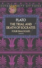 PLATO THE TRIAL AND EDATH OF SOCRATES FOUR DIALOGUES PDF电子版封面 PLATO