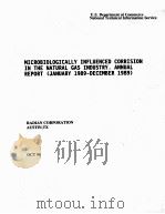 MICROBIOLOGICALLY INFLUENCED CORRISION IN THE NATURAL GAS INDUSTRY.ANNUAL  REPORT (JANUARY 1989-DECE（ PDF版）