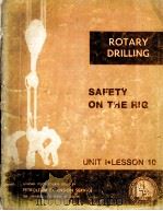 LESSONS IN ROTARY DRILLING  Unit I-Lesson 10  Safety on the Rig  Revised（1976 PDF版）