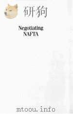 NEGOTIATING NAFTA:A MEXICAN ENVOY‘S ACCOUNT 1997 PDF电子版封面 0275959341