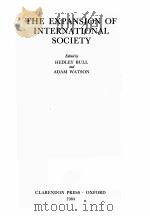 THE EXPANSION OF INTERNATIONAL SOCIETY 1984 PDF电子版封面 0198219423 HEDLEY BULL