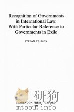RECOGNITION OF GOVERNMENTS IN INTERNATIONAL LAW:WITH PARTICULAR REFERENCE TO GOVERNMENTS IN EXILE（1998 PDF版）