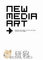 NEW MEDIA ART:PRACTICE AND CONTEXT IN THE UK 1994-2004 PDF电子版封面 LUCY KIMBELL