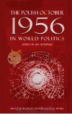THE POLISH OCTOBER1956 IN WORLD POLITICS EDITED BY JAN ROWINSKI PDF电子版封面 9788389607218