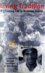 LIVING TRADITION:A CHANGING LIFE IN SOLOMON ISLANDS（1997 PDF版）