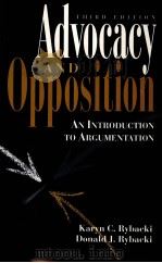 ADVOCACY AND OPPOSITION:AN INTRODUCTION TO ARGUMENTATION THIRD EDITION 1996 PDF电子版封面