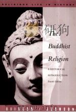 THE BUDDHIST RELIGION:A HISTORICAL INTRODUCTION FOURTH EDITION 1997 PDF电子版封面 RICHARD H.ROBINSON AND WILLARD