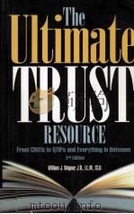 THE ULTIMATE TRUST RESOURCE FROM CRUTS TO QTIPS AND EVERYTHING IN BETWEEN 2ND EDITION 1997 PDF电子版封面 WILLIAM J.WAGNER