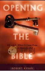 OPENING THE BIBLE 1999 PDF电子版封面 ROBERT KYSAR