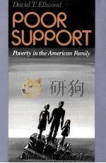 POOR SUPPORT:POVERTY IN THE AMERICAN FAMILY 1988 PDF电子版封面