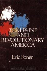 TOM PAINE AND REVOLUTIONARY AMERICA 1976 PDF电子版封面 ERIC FONER