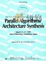 PROCEEDINGS THE FIRST AIZU INTERNATIONAL SYMPOSIUM ON PARALLEL SYMPOSIUM ON PARALLEL ALGORITHMS/ARCH（1995 PDF版）