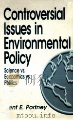 CONTROVERSIAL ISSUES IN ENVIRONMENTAL POLICY 1992 PDF电子版封面 KENT E.PORTNEY