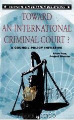 TOWARD AN INTERNATIONAL CRIMINAL COURT?（1999 PDF版）