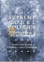 SUPREME COURT POLITICS:THE INSTITUTION AND ITS PROCEDURES 1994 PDF电子版封面 SUSAN LOW BLOCH AND THOMAS G.K