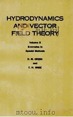 HYDRODYNAMICS AND VECTOR FIELD THEORY VOL.2:EXAMPLES IN SPECIAL METHODS（ PDF版）