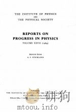 REPORTS ON PROGRES IN PHYSICS VOL.XXVII(1964) 1964 PDF电子版封面