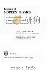 ELEMENTS OF MODERN PHYSICS:A COURSE IN THOSE ASPECTS OF MODERN PHYSICS THAT UNDERLIE IMPORTANT ENGIN 1961 PDF电子版封面 PAUL L.COPELAND AND WILLIAM E.