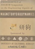 PROCEEDINGS OF FOURTH SYMPOSIUM ON THE ENGINEERING ASPECTS OF MAGNETOHYDRODYNAMICS 1963 PDF电子版封面