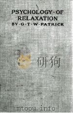 PSYCHOLOGY . OF RELAXATION（1916 PDF版）