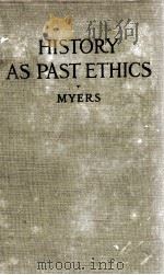 HISTORY AS PAST ETHHICS 1913 PDF电子版封面 PHILIP VAN NESS MYERS