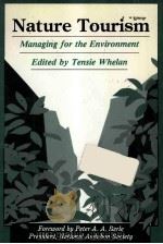 NATURE TOURISM:MANAGING FOR THE ENVIRONMENT 1991 PDF电子版封面 TENSIE WHELAN