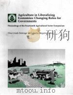 AGRICULTURE IN LIBERALIZING ECONOMIES:CHANGING ROLES FOR GOVERNMENTS 1995 PDF电子版封面