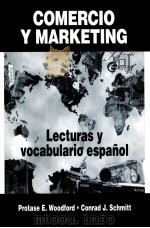 COMERCIO Y MARKETING:LECTURAS Y VOCABULARIO EN ESPANOL 1997 PDF电子版封面 PROTASE E.WOODFORD AND CONRAD