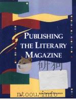 PUBLISHING THE LITERARY MAGAZINE 1991 PDF电子版封面 ANN EDGERLY KLAIMAN