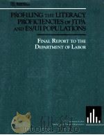 PROFILING THE LITERACY PROFICIENCIES OF JTPA AND ES/UIPOPULATIONS:FINAL REPORT TO THE DEPARTMENT OF 1992 PDF电子版封面
