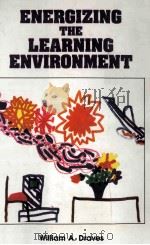 ENERGIZING THE LEARNING ENVIRONMENT 1995 PDF电子版封面 WILLIAM A.DRAVES