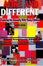 ALIKE AND DIFFERENT:EXPLORING OUR HUMANITY WITH YOUNG CHILDREN REVISED EDITION 1992 PDF电子版封面