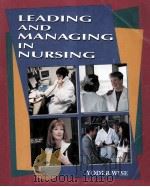 LEADING AND MANAGING IN NURSING 1995 PDF电子版封面