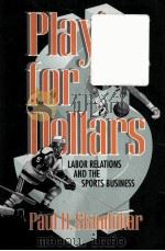 PLAYING FOR DOLLARS:LABOR RELATIONS AND THE SPORTS BUSINESS（1996 PDF版）