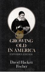 GROWING OLD IN AMERICA:THE BLAND-LEE LECTURES DELIVERED AT CLARK UNIVERSITY EXPANDED EDITION（1978 PDF版）